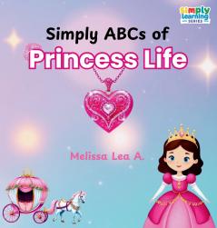 Simply ABCs of Princess Life