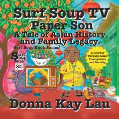 Surf Soup TV Paper Son A Tale of Asian History and Family Legacy