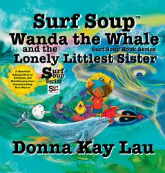 Surf Soup Wanda the Whale and the Lonely Littlest Sister
