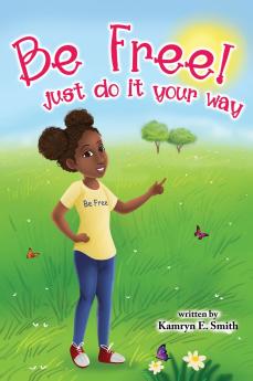 Be Free Just Do It Your Way