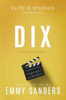 Dix (Elite 8 Studios Book 1)