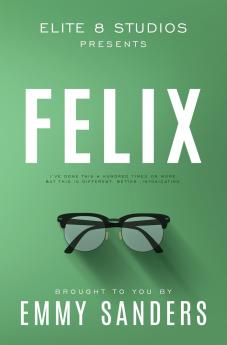 Felix (Elite 8 Studios Book 6)
