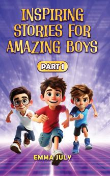 Inspiring Stories for Amazing Boys