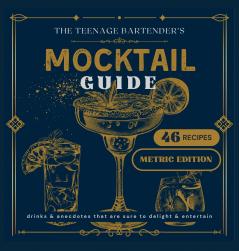 The Teenage Bartender's Mocktail Guide [Metric]