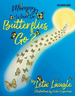 Mommy Where Do Butterflies Go? Coloring Book