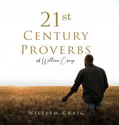 21st Century Proverbs of William Craig