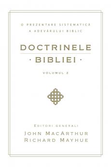 Doctrinele Bibliei Volumul 2 (Biblical Doctrine Volume 2)