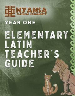 Nyansa Classical Community Year One Elementary Latin Teacher's Guide