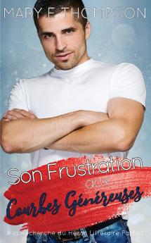 Son Frustration aux Courbes Généreuses