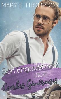 Son Engouement aux Courbes Généreuses