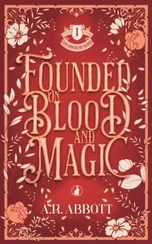 Founded on Blood and Magic