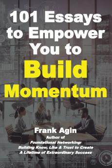 101 Essays to Empower You to Build Momentum