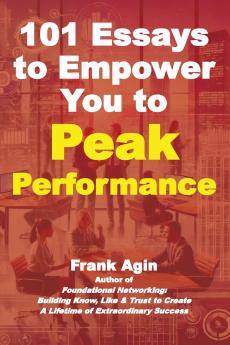 101 Essays to Empower You to Peak Performance