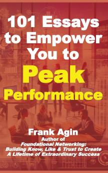 101 Essays to Empower You to Peak Performance
