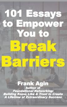 101 Essays to Empower You to Break Barriers