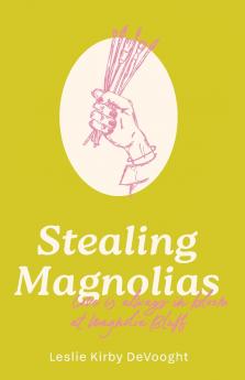 Stealing Magnolias