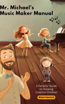 Mr. Michael's Music Maker Manual