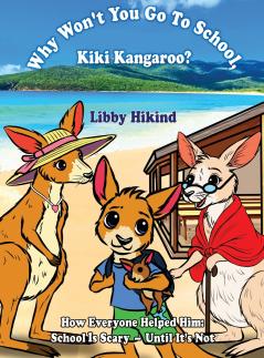 Why Won't You to Go to School Kiki Kangaroo?