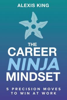 The Career Ninja Mindset™