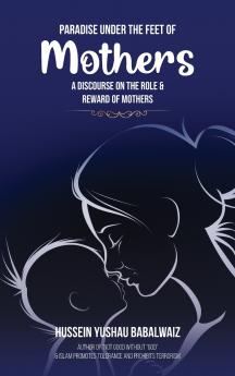 Paradise under the Feet of Mothers