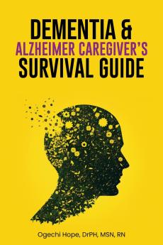 Dementia and Alzheimer Caregiver's Survival Guide