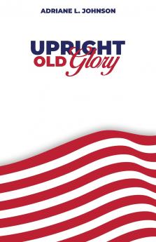 Upright Old Glory