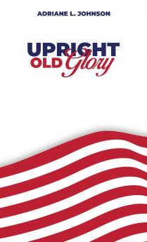 Upright Old Glory