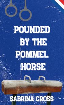 Pounded by the Pommel Horse