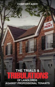The Trials and Tribulations of Landlords Against Professional Tenants