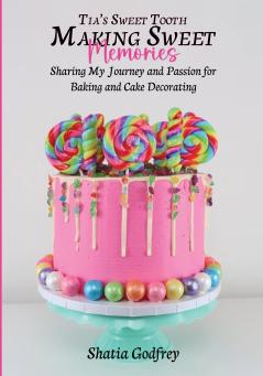 Tia's Sweet Tooth - Making Sweet Memories