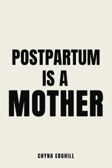 Postpartum is a Mother