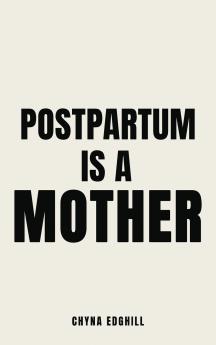 Postpartum is a Mother