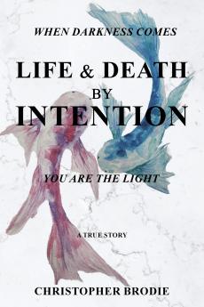 Life & Death by Intention
