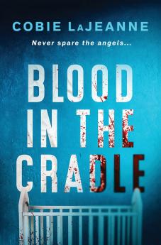 Blood in the Cradle