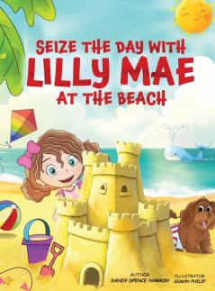 SEIZE THE DAY WITH LILLY MAE AT THE BEACH