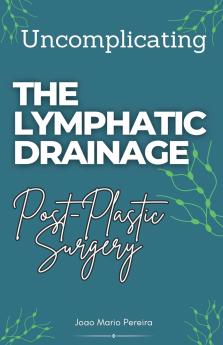 Uncomplicating The Lymphatic Drainage