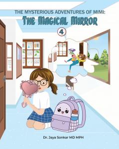 The Mysterious Adventures of Mimi The Magical Mirror