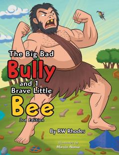 The Big Bad Bully and 1 Brave Little Bee