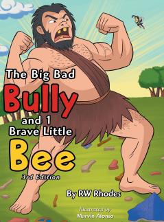 The Big Bad Bully and 1 Brave Little Bee