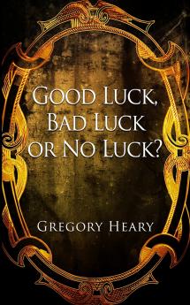Good Luck Bad Luck or No Luck?