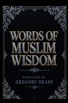 Words of Muslim Wisdom