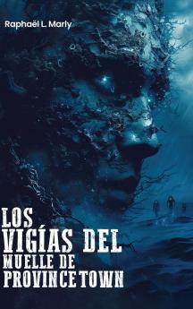 LOS VIGÍAS  DEL MUELLE  DE PROVINCETOWN