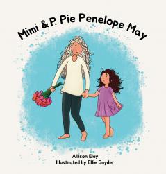 Mimi & P. Pie Penelope May