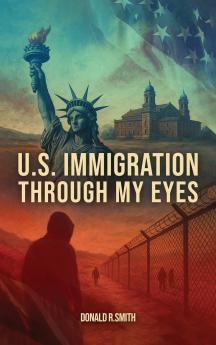 U.S. Immigration Through My Eyes