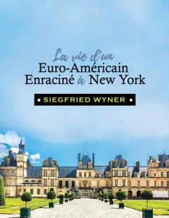 La Vie d'un Euro-Américain Enraciné à New York