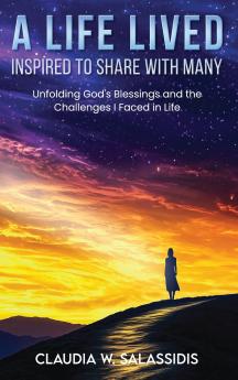 A Life Lived Inspired To Share With Many