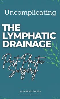 Uncomplicating The Lymphatic Drainage