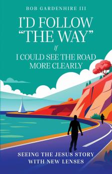 I'd Follow The Way if I Could See the Road More Clearly!