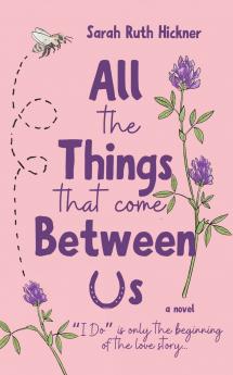 All the Things That Come Between Us