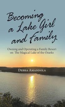 Becoming a Lake Girl and Family